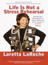 Life Is Not a Stress Rehearsal